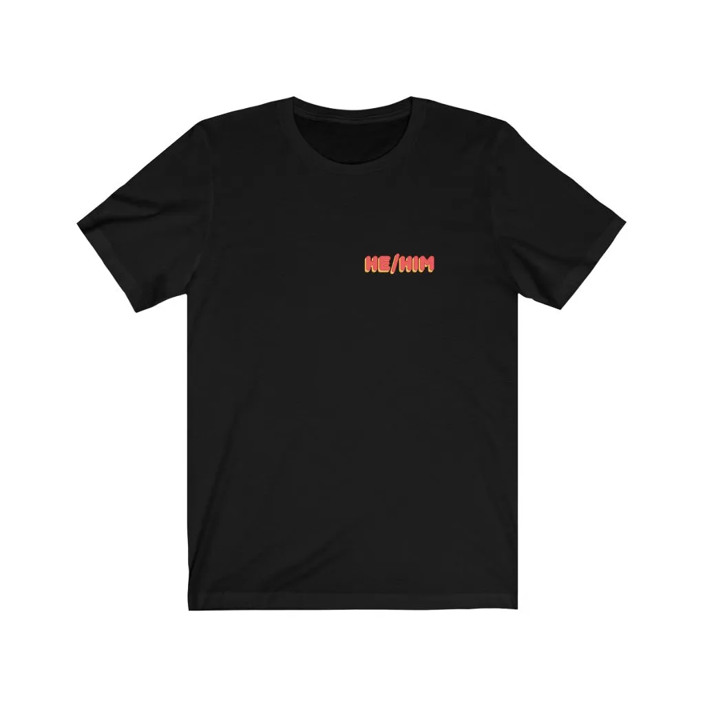 He/Him T-Shirt