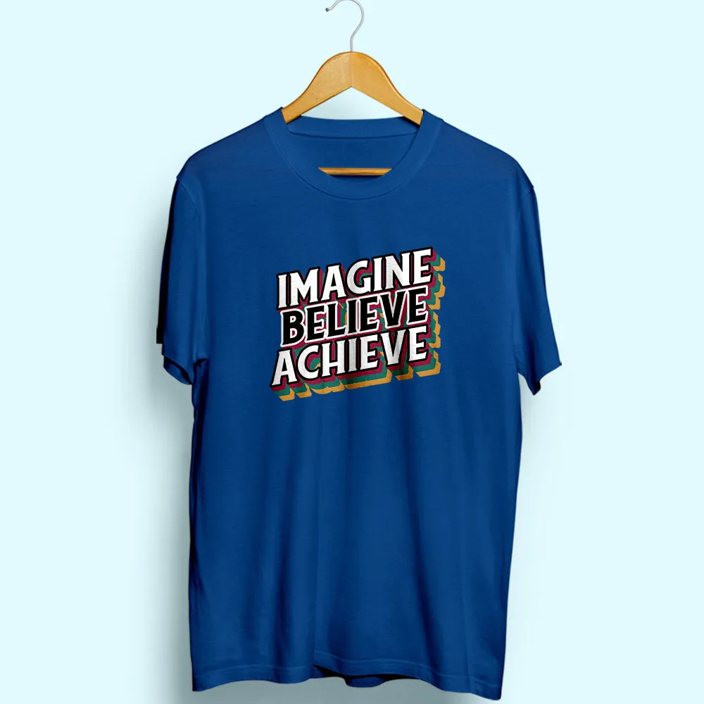 Imagine Believe Achieve Half Sleeve T-Shirt