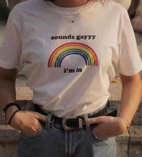 Sounds Gay I’m in T-Shirt 🌈